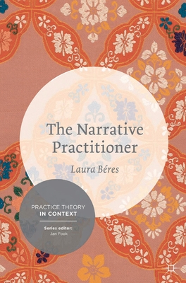 The Narrative Practitioner - Beres, Laura