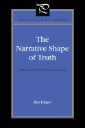 The Narrative Shape of Truth: Veridiction in Modern European Literature