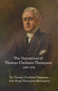 The Narratives of Thomas Clarkson Thompson 1860-1938