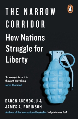 The Narrow Corridor: How Nations Struggle for Liberty - Acemoglu, Daron, and Robinson, James A.
