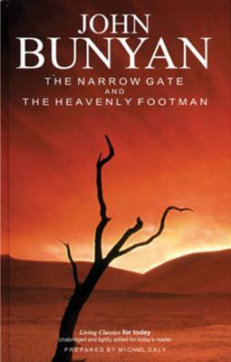 The Narrow Gate and the Heavenly Footman - Bunyan, John, and Daly, Michael (Editor)