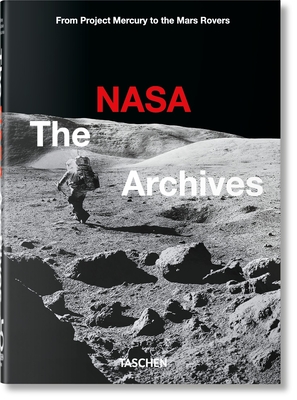 The NASA Archives. 45th Ed. - Bizony, Piers