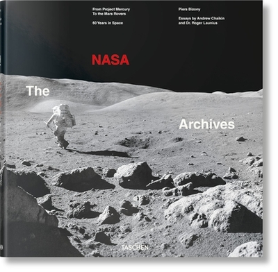 The NASA Archives. 60 Years in Space - Bizony, Piers