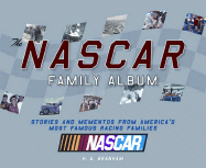 The NASCAR Family Album: Stories and Mementos from America's Most Famous Racing Families - Branham, H A