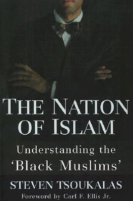 The Nation of Islam: Understanding the Black Muslims - Tsoukalas, Steven