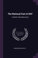 The National Fast of 1847: A Help for Duly Observing It