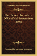 The National Formulary of Unofficial Preparations (1906)