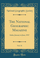 The National Geographic Magazine, Vol. 31: Index; January to June, 1917 (Classic Reprint)