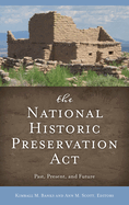 The National Historic Preservation ACT: Past, Present, and Future