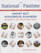 The National Pastime: Short But Wondrous Summers: Baseball in the North Star State
