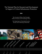 The National Plan for Research and Development in Support of Critical Infrastructure Protection