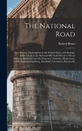 The National Road; Most Historic Thoroughfare in the United States, and Strategic Eastern Link in the National old Trails Ocean-to-ocean Highway. Baltimore and Washington to Frederick, Hagerstown, Cumberland and Frostburg, Maryland; Uniontown, Brownsville