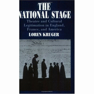 The National Stage: Theatre and Cultural Legitimation in England, France, and America