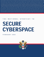 The National Strategy to Secure Cyberspace, February 2003