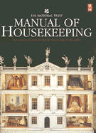 The National Trust Manual of Housekeeping: The Care of Collections in Historic Houses Open to the Public