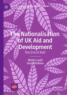 The Nationalisation of UK Aid and Development: The End of Aid?