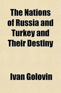 The Nations of Russia and Turkey and Their Destiny