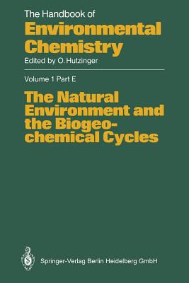 The Natural Environment and the Biogeochemical Cycles - Dury, G.H. (Assisted by), and Eiden, Reiner (Assisted by), and Holton, James R. (Assisted by)