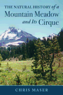 The Natural History of a Mountain Meadow and Its Cirque