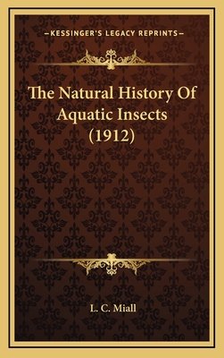 The Natural History of Aquatic Insects (1912) - Miall, L C