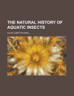 The natural history of aquatic insects