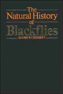 The Natural History of Blackflies - Crosskey, Roger W