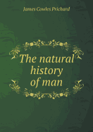 The Natural History of Man