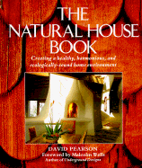 The Natural House Book: Creating a Healthy, Harmonious, and Ecologically-Sound Home Environment