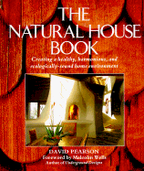 The Natural House Book: Creating a Healthy, Harmonious and Ecologically Sound Home