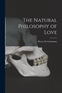 The Natural Philosophy of Love