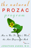 The Natural Prozac Program: How to Use St. John's Wort, the Anti-Depressant Herb