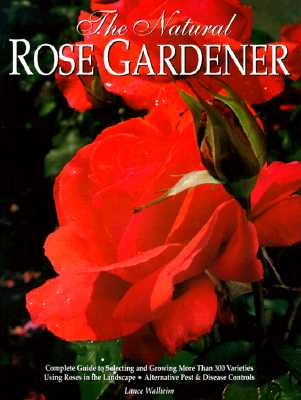 The Natural Rose Gardener - Walheim, Lance, and Millard, Scott (Editor)