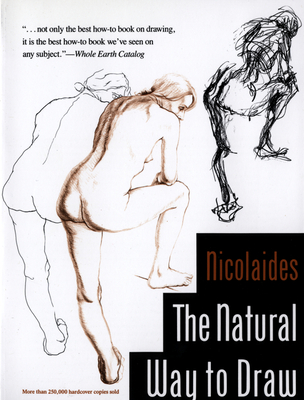 The Natural Way to Draw: A Working Plan for Art Study - Nicolaides, Kimon
