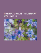 The Naturalist's Library Volume 11