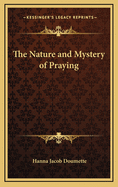 The Nature and Mystery of Praying
