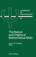 The Nature and Origin of Mathematical Skills: Volume 91