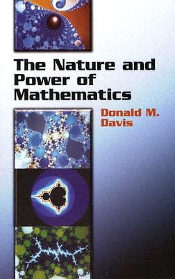 The Nature and Power of Mathematics - Davis, Donald M
