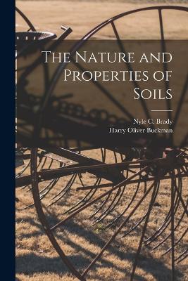 The Nature and Properties of Soils - Buckman, Harry Oliver, and Brady, Nyle C