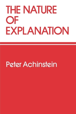 The Nature of Explanation - Achinstein, Peter