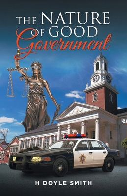 The Nature of Good Government - Smith, H Doyle