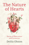 The Nature of Hearts: Stories of Observation and Connection