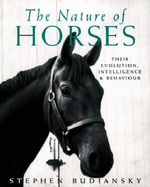 The Nature of Horses: Their Evolution, Intelligence and Behaviour