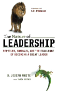 The Nature of Leadership: Reptiles, Mammals, and the Challenge of Becoming a Great Leader
