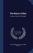 The Nature of Man: Studies in Optimistic Philosophy