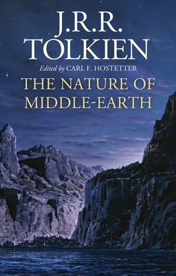 The Nature of Middle-Earth - Tolkien, J R R, and Hostetter, Carl F