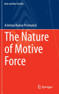 The Nature of Motive Force - Pramanick, Achintya Kumar
