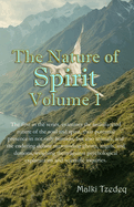 The Nature of Spirit - Volume 1