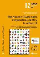 The Nature of Sustainable Consumption and How to Achieve It: Results from the Focal Topic "From Knowledge to Action - New Paths Towards Sustainable Consumption