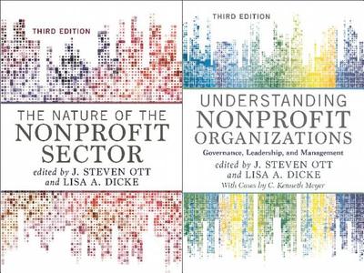 The Nature of the Nonprofit Sector and Understanding Nonprofit Organizations - Ott, J Steven, and Dicke, Lisa a