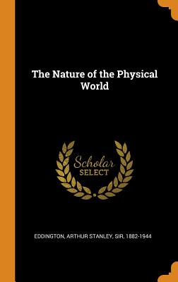 The Nature of the Physical World - Eddington, Arthur Stanley